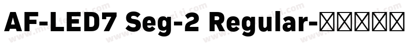 AF-LED7 Seg-2 Regular字体转换